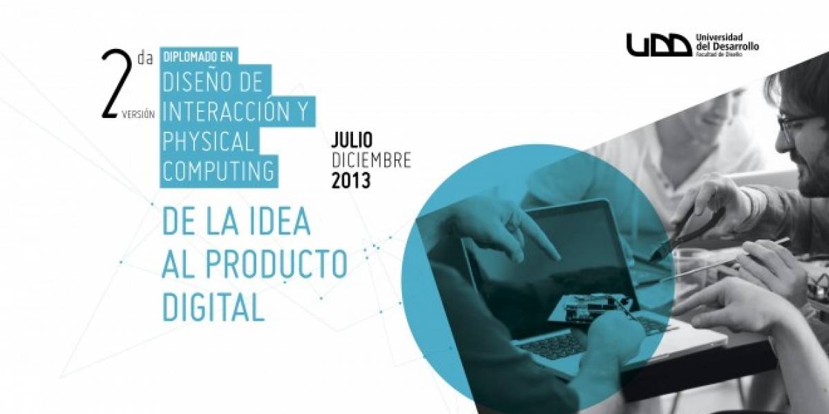 De la idea al prototipo interactivo, diplomado Facultad de Diseño UDD