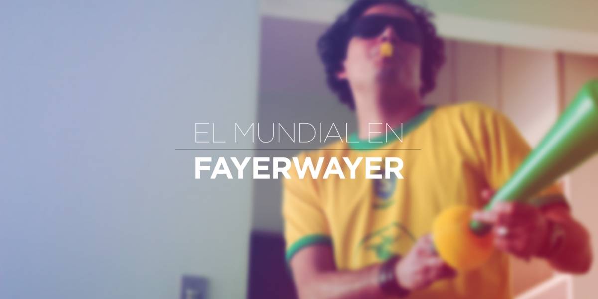 Todo lo que debes saber del Mundial en FayerWayer