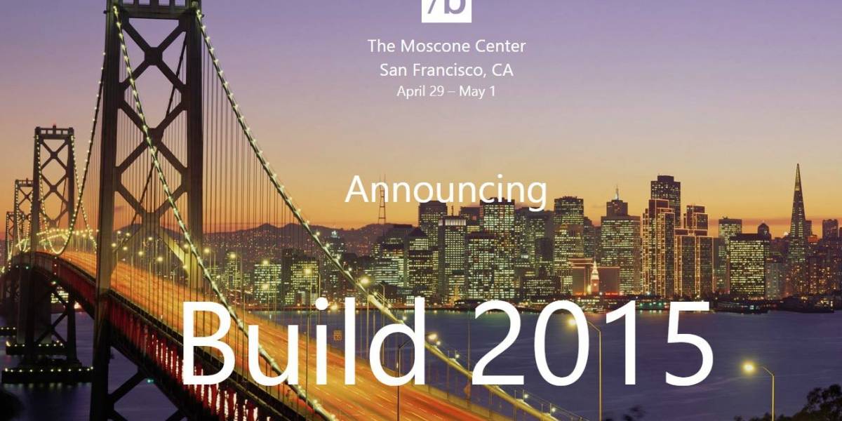 Microsoft anuncia fechas de la próxima conferencia de desarrolladores Build 2015