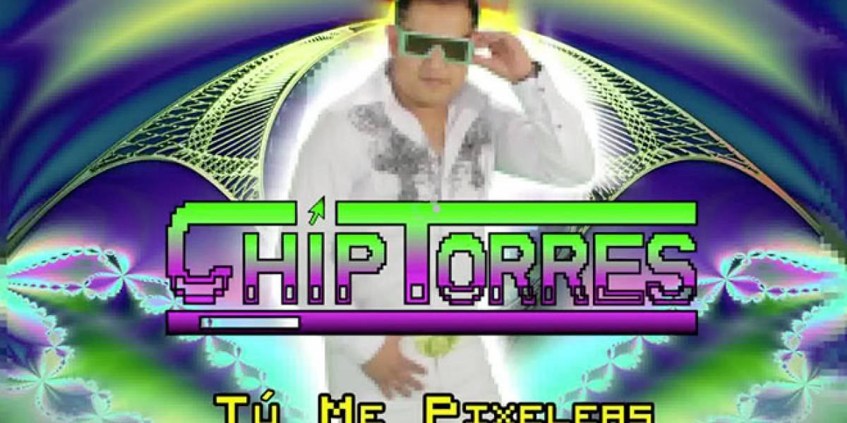México: Tu me Pixeleas es el nuevo éxito del Chip Torres