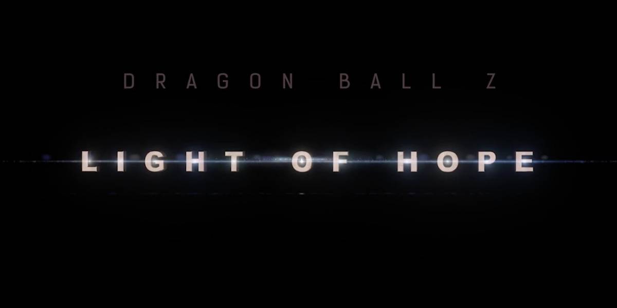 Estrenan episodio piloto de Dragon Ball Z: Light Of Hope