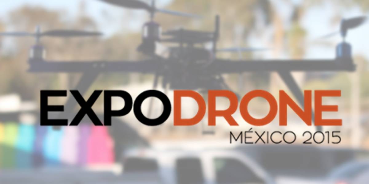 Se anuncia ExpoDrone MX 2015, la primera exhibición de drones en México
