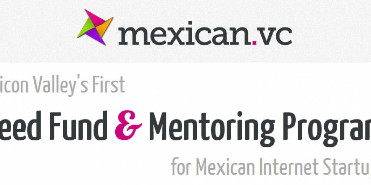 Mexican.VC: Fondo de capital semilla de Silicon Valley para emprendedores mexicanos