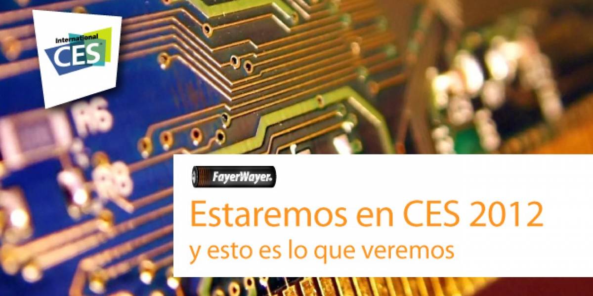 FayerWayer estará en CES 2012 y esto es lo que veremos