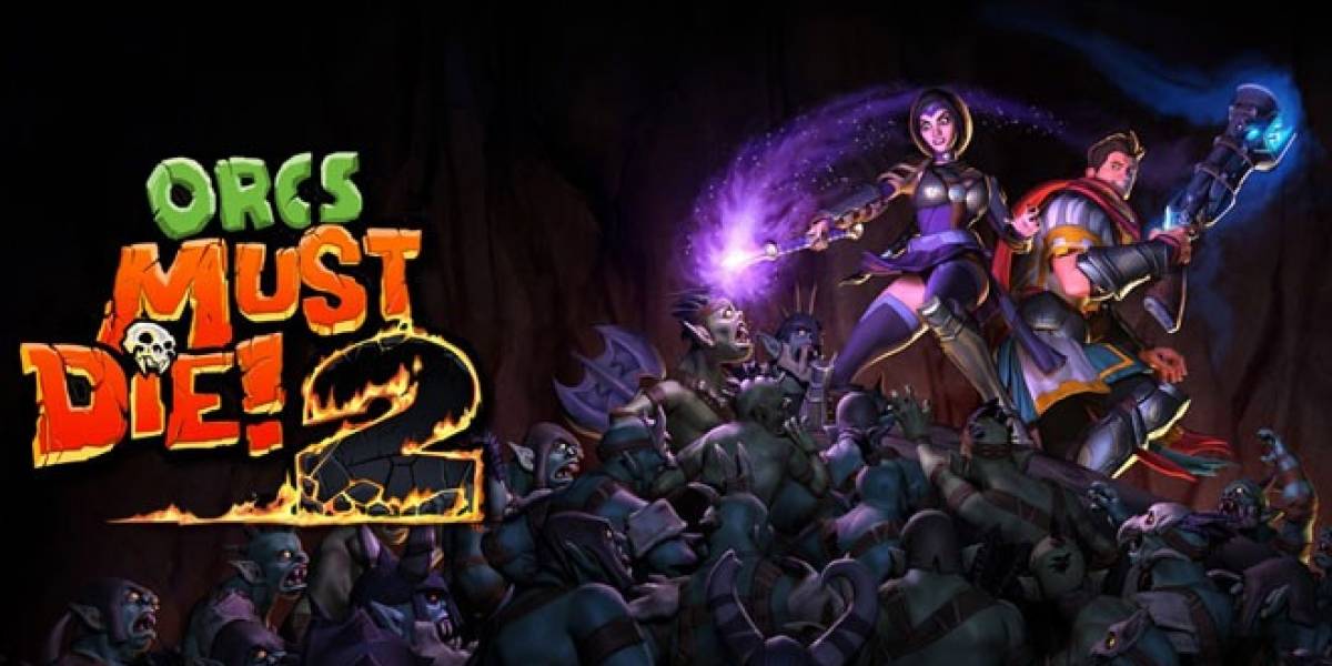 Orcs Must Die! 2 va a llegar este año