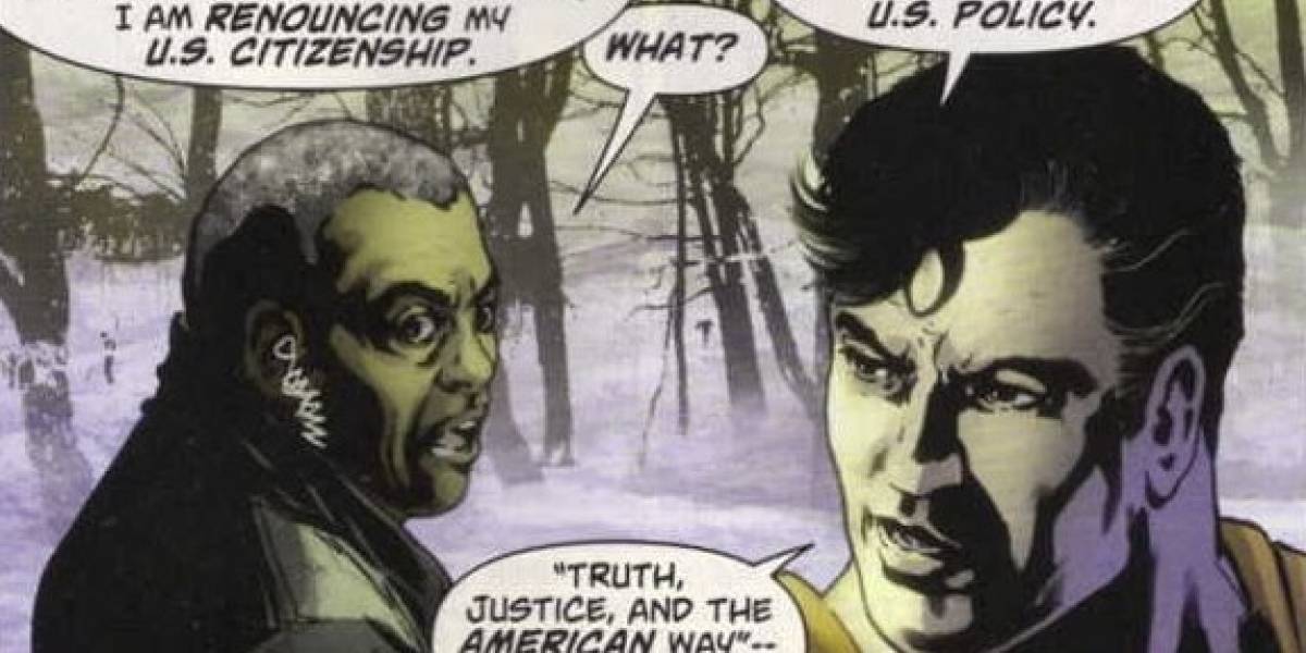 Superman renunció a su ciudadanía estadounidense