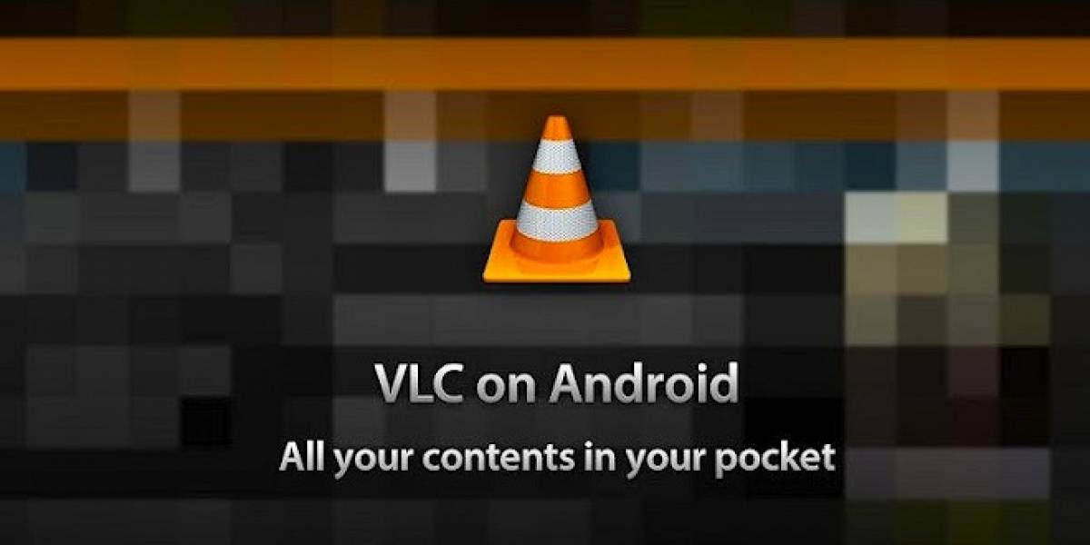VLC Media Player (Beta) ya se encuentra disponible para Android