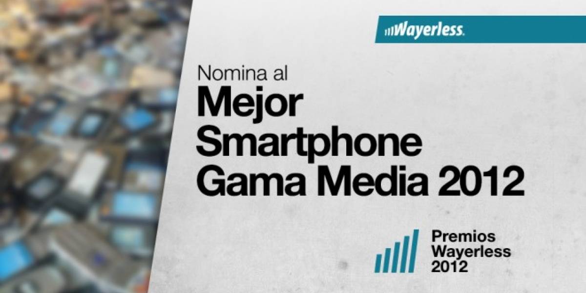 Nomina al Mejor Smartphone de Gama Media 2012