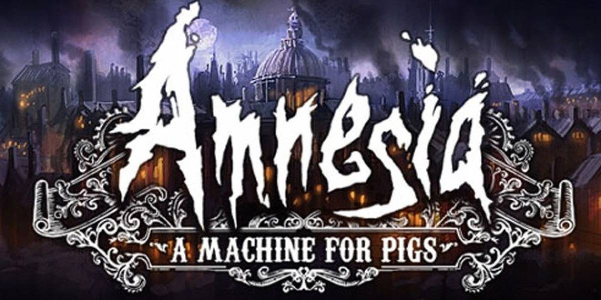 Amnesia: A Machine for Pigs se retrasa