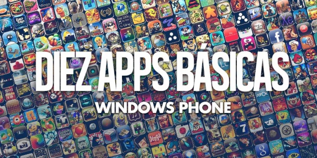 Diez apps básicas para Windows Phone