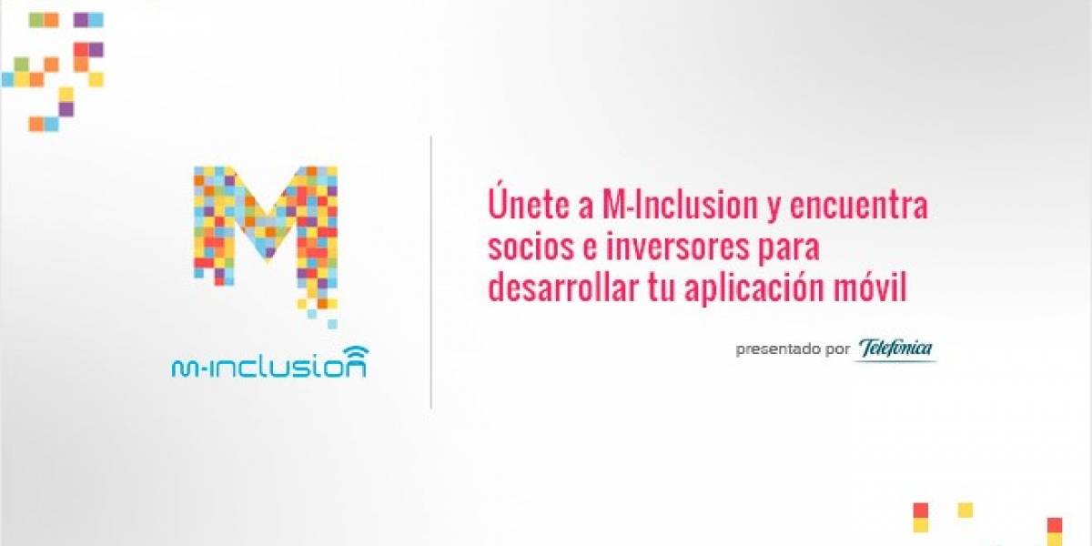 Únete a M-Inclusion y encuentra socios e inversores para desarrollar tu aplicación móvil