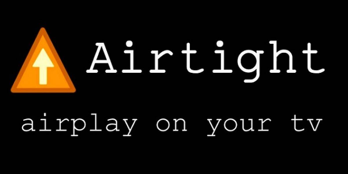 Airtight le da soporte AirPlay a terminales Android