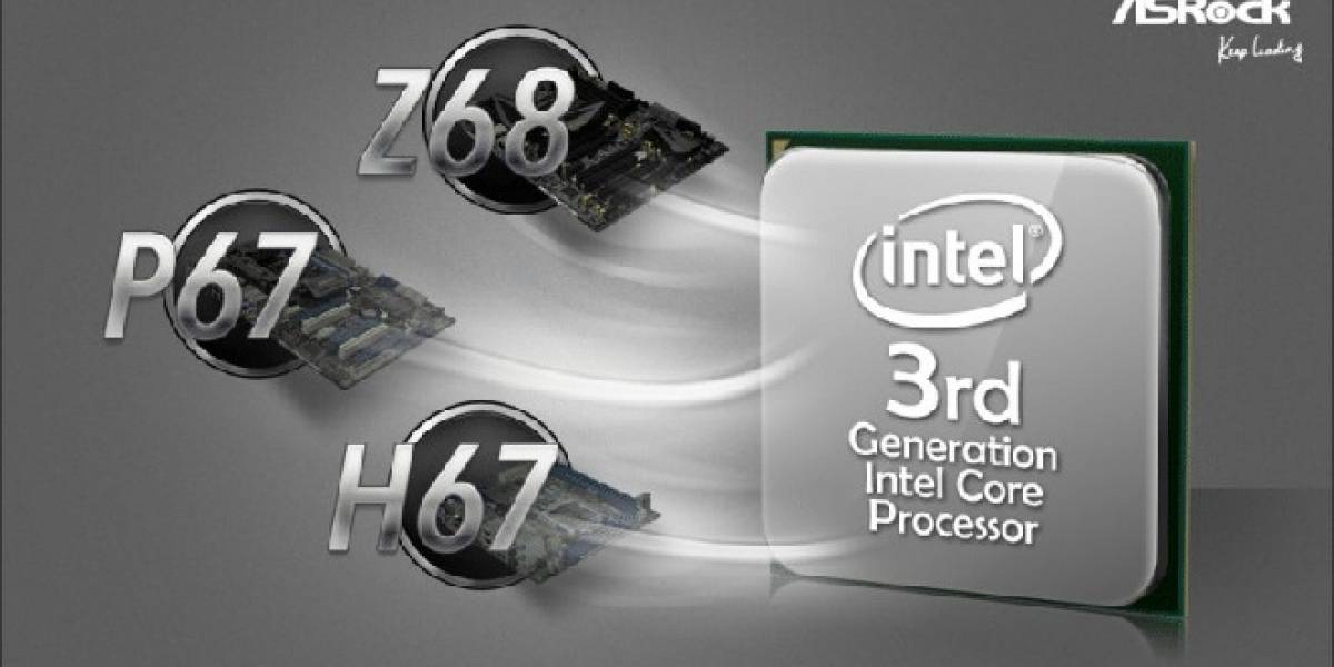 ASRock promete total compatibilidad con Ivy Bridge-DT para sus tarjetas Z68/P67/H67