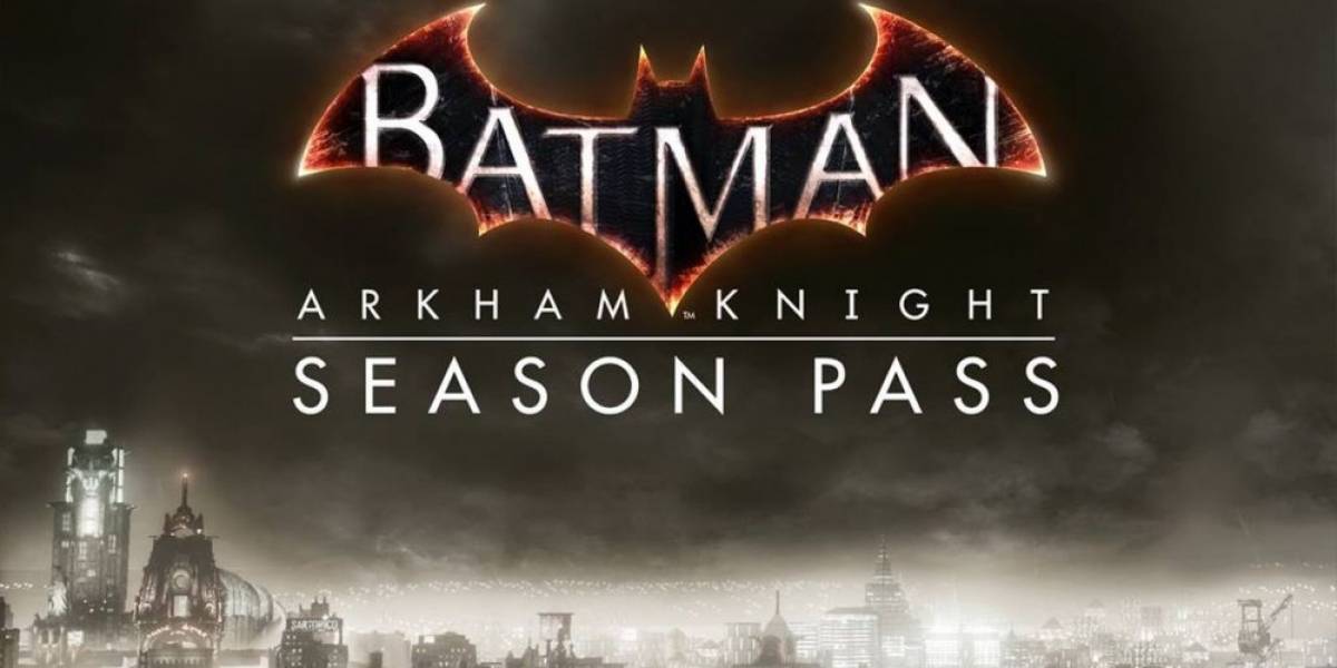 El Pase de Temporada de Batman: Arkham Knight se venderá por USD $40