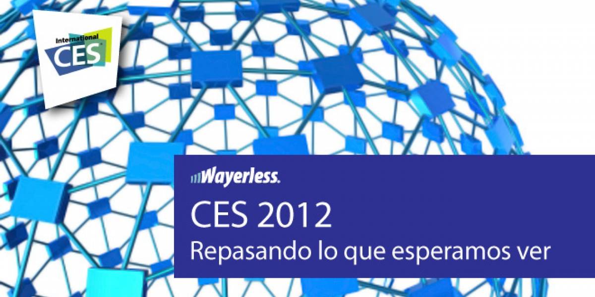 CES 2012: Repasando lo que esperamos ver