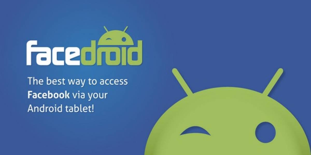 Con facedroid las tabletas Android no extrañan una app oficial de Facebook