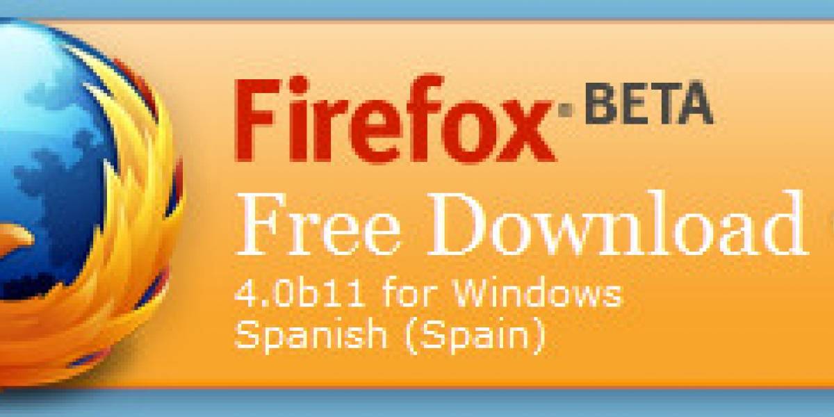 Firefox 4 Beta 11 ya está aquí