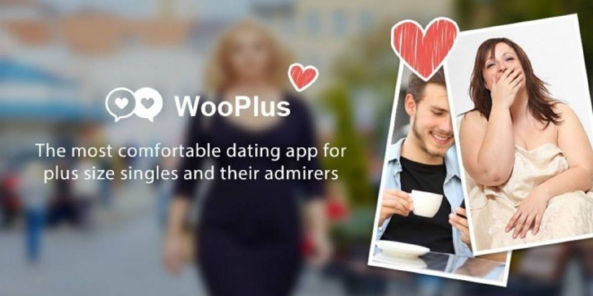 WooPlus es el Tinder de los gorditos