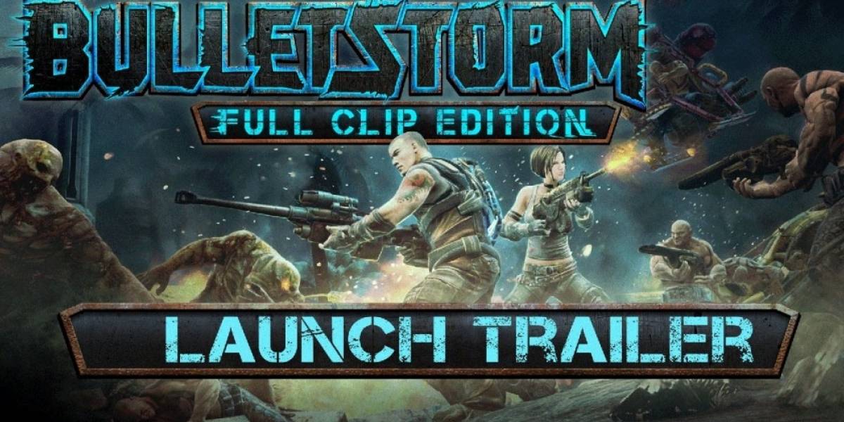 Bulletstorm: Full Clip Edition recibe tráiler de lanzamiento