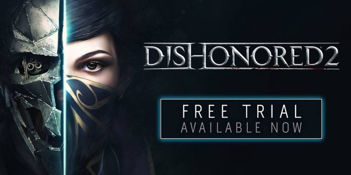 Ya está disponible la prueba gratuita de Dishonored 2