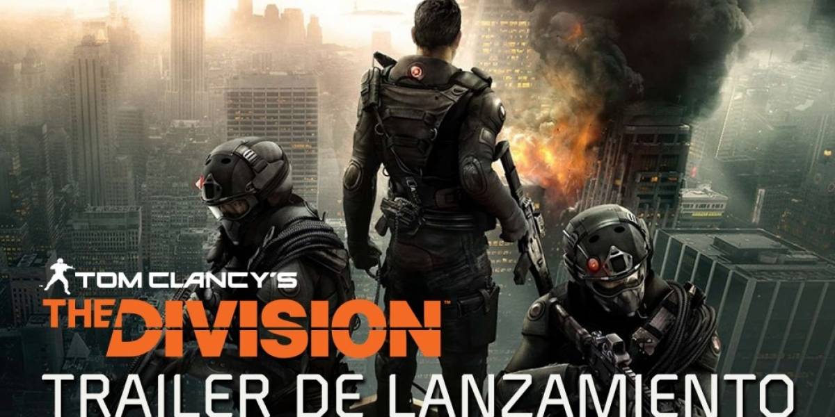 Vean el tráiler de lanzamiento de The Division