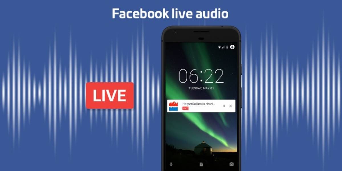 Facebook Live Audio trae la radio en vivo a tu celular