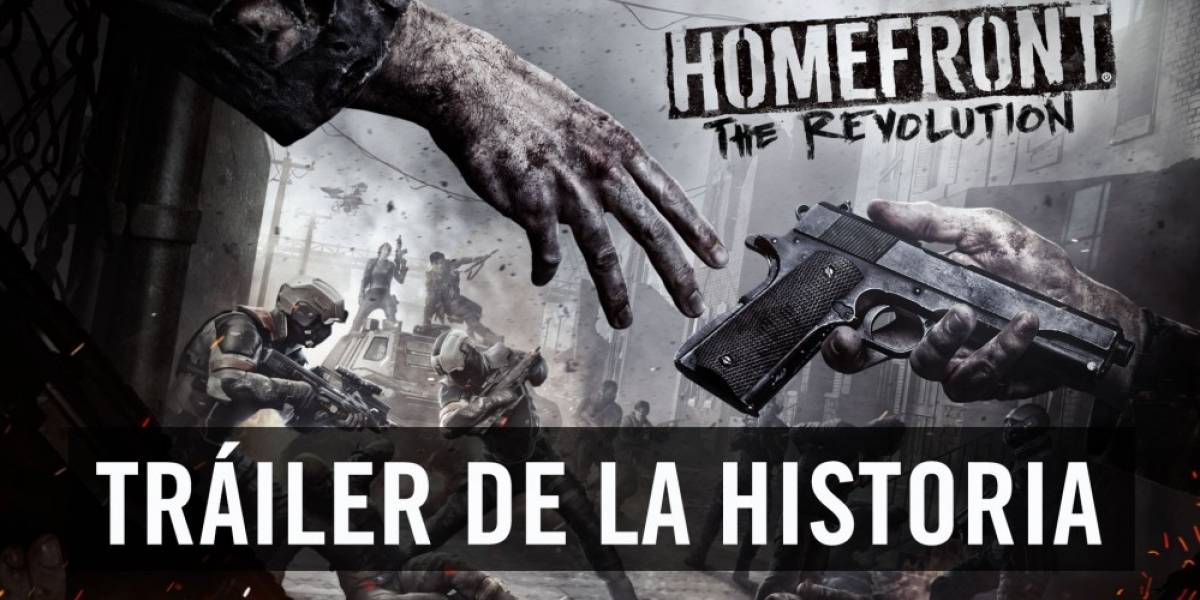 Homefront: The Revolution recibe tráiler centrado en su historia