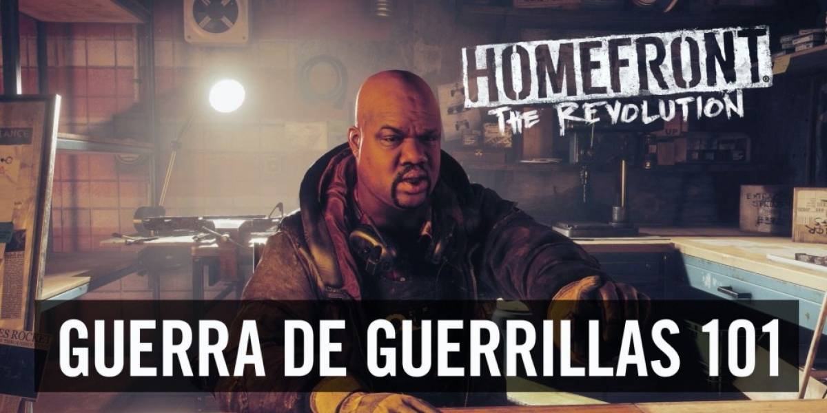Homefront: The Revolution presenta el arte de la guerra de guerrillas