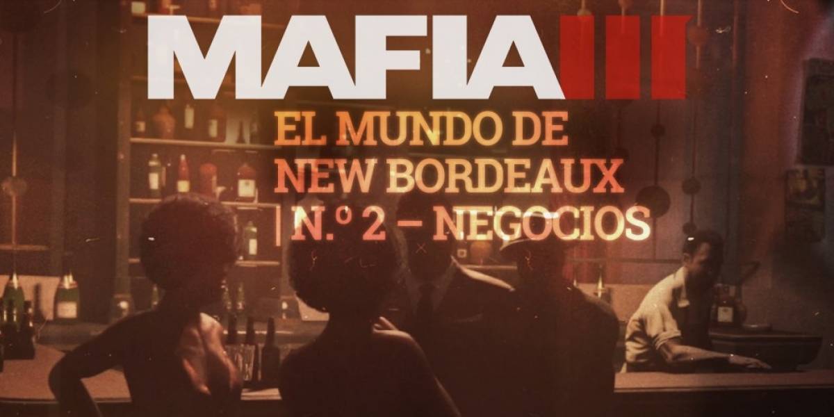 Tráiler de Mafia III nos muestra cómo acabar con los negocios de la mafia