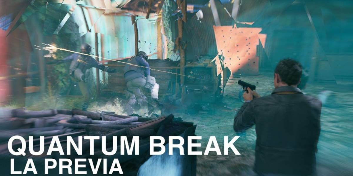 La Previa: Quantum Break