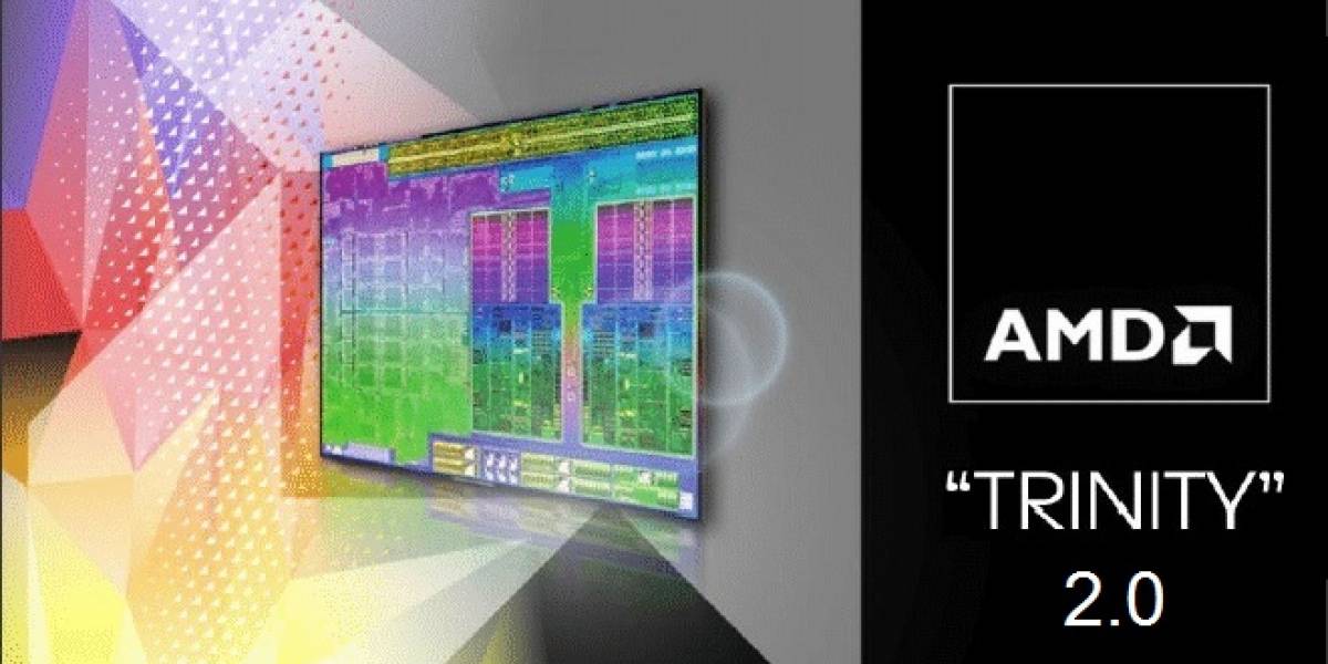 AMD planea lanzar Trinity 2.0 durante la primera mitad del 2013