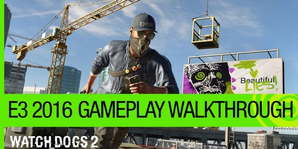 Ubisoft muestra jugabilidad de Watch Dogs 2 #E32016