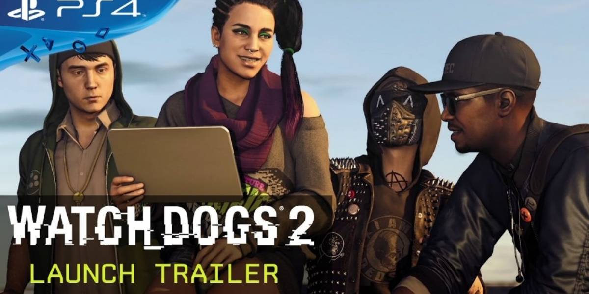 Watch Dogs 2 recibe tráiler de lanzamiento