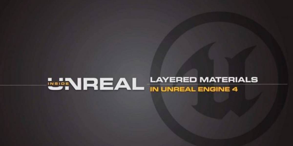 Unreal Engine 4: Materiales en capas para desarrolladores