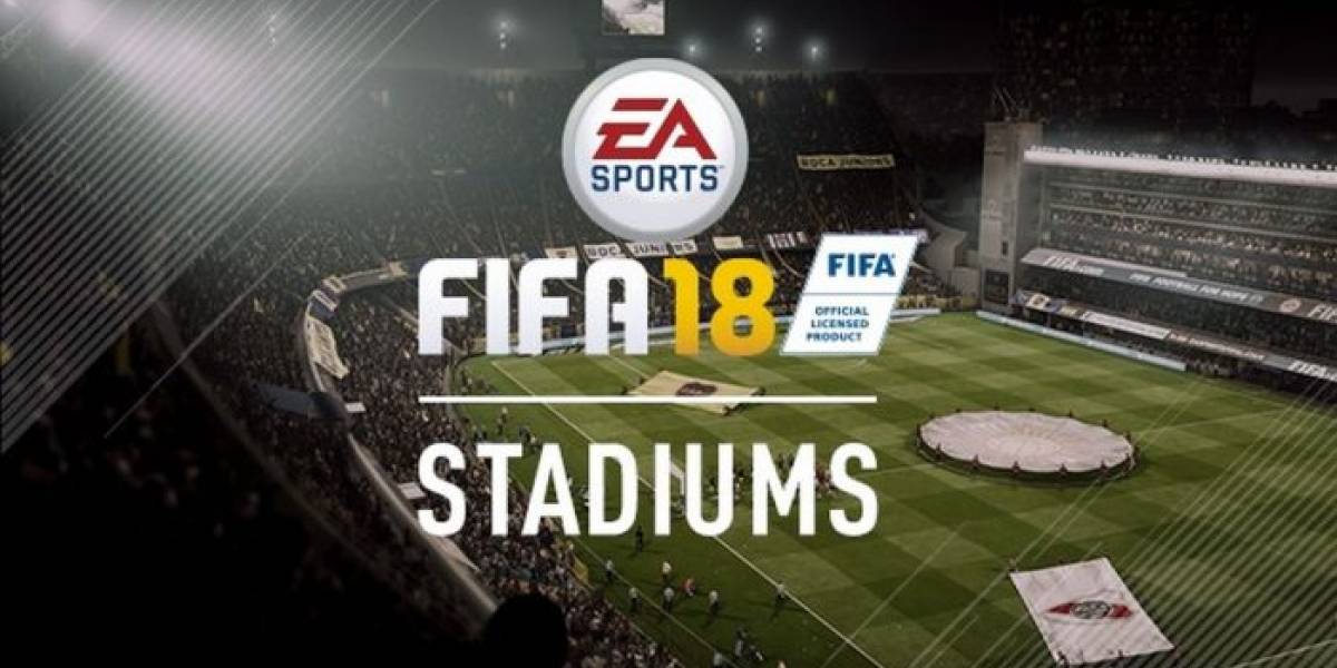 Estos son todos los estadios incluidos en FIFA 18
