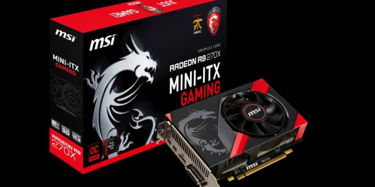 MSI anuncia su tarjeta gráfica Radeon R9 270X Mini-ITX Gaming