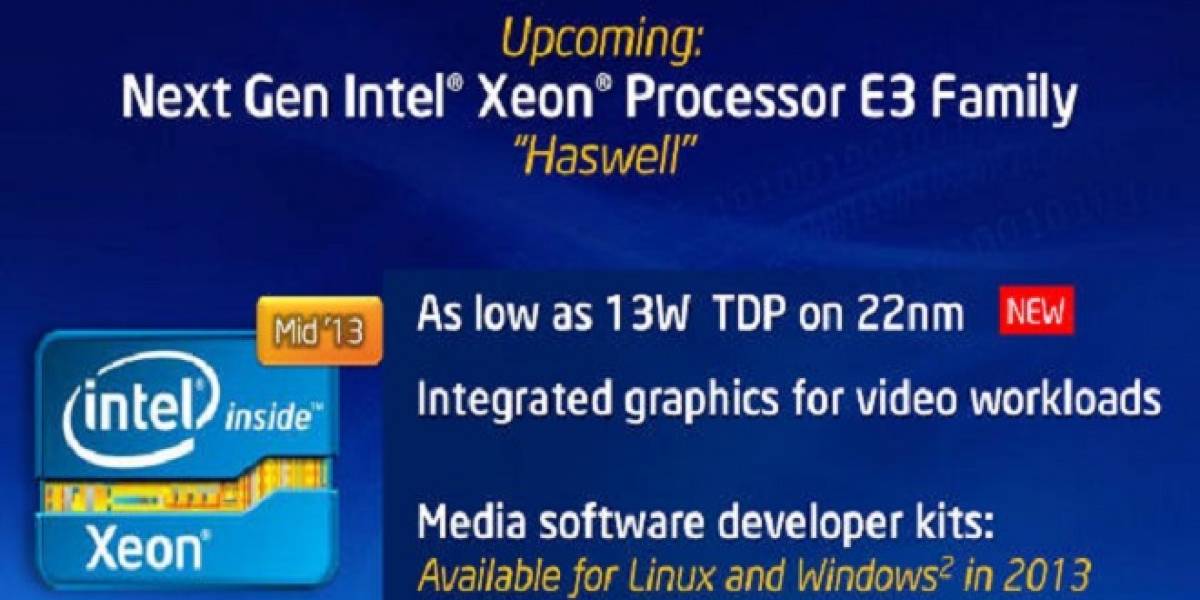 IDF Beijing 2013: CPUs Intel Xeon E3-1200 V3 “Haswell-DT” tendrán TDPs desde 13W
