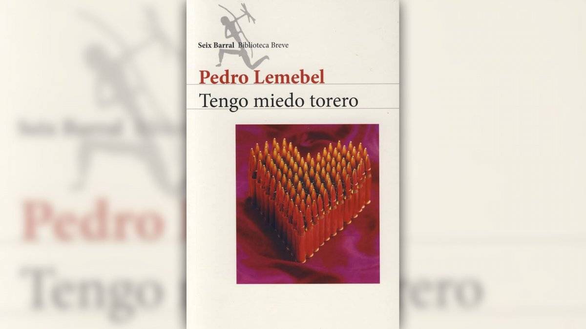 Tengo miedo torero, de Pedro Lemebel