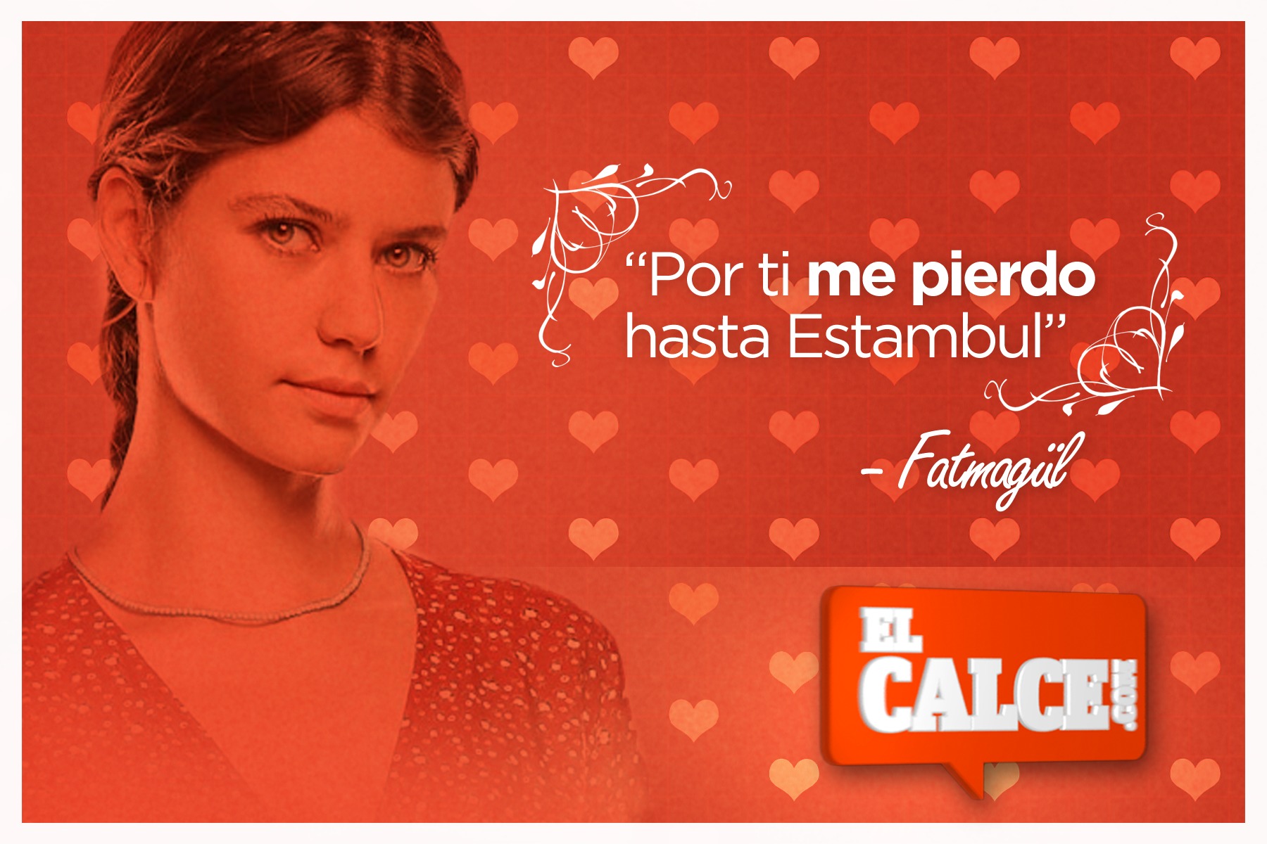 elcalcesanvalentinfatmagul-c45fd1485b4b4c8e5318268676d71b06.jpg elcalcesanvalentinfatmagul-c45fd1485b4b4c8e5318268676d71b06.jpg