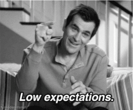 6358346901028840641865499359lowexpectations-e84ac3e2d5d67ad8d7a216fc927e7a15.gif 6358346901028840641865499359lowexpectations-e84ac3e2d5d67ad8d7a216fc927e7a15.gif