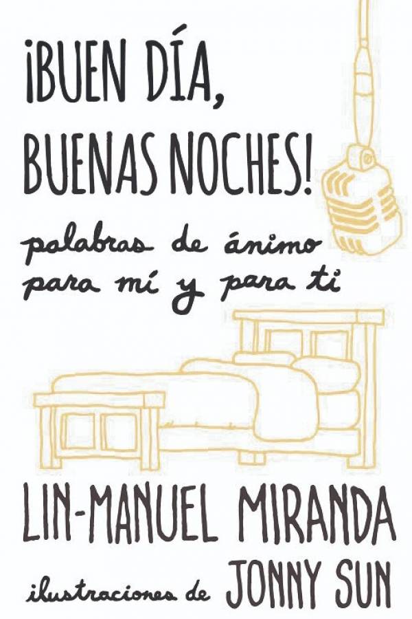 Portada del nuevo libro ¡Buen día, buenas noches!, de Lin-Manuel Miranda. suministrada