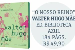 o nosso reino valter hugo mãe