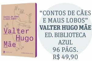 contos de cães e maus lobos valter hugo mãe