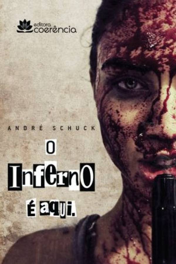 O Inferno é Aqui, de André Schuck
