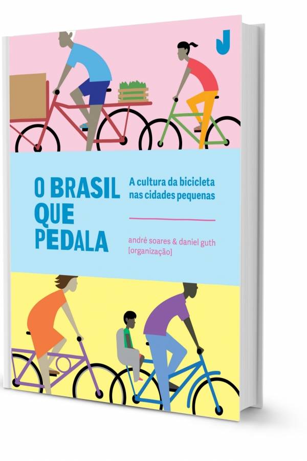 Capa do livro “O Brasil que pedala - A cultura da bicicleta nas cidades pequenas"