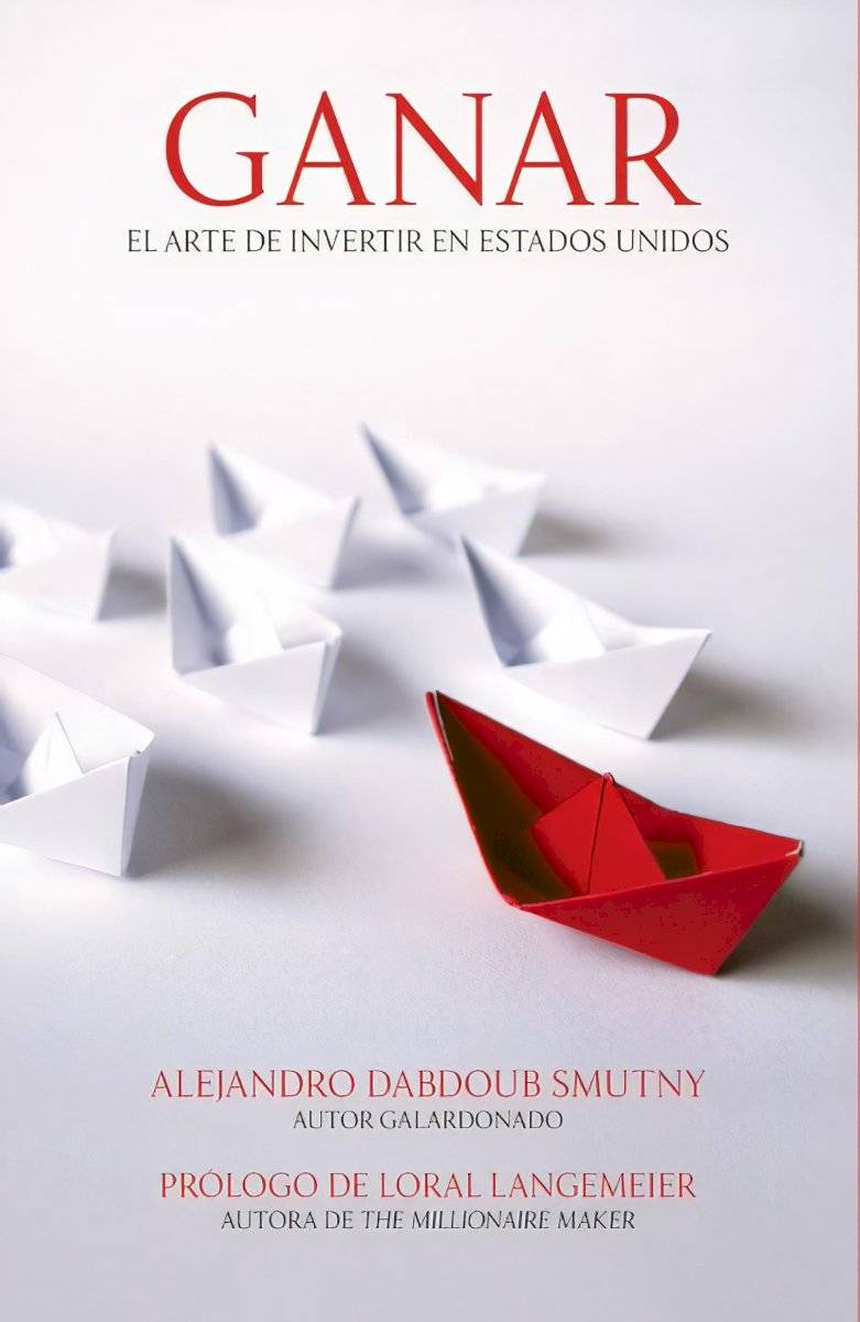 Libro Ganar, el arte de invertir en Estados Unidos