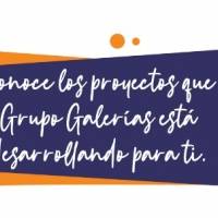 Grupo Galerías, líder en desarrollo de Centros Comerciales, continúa renovándose